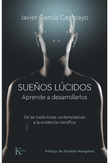 Sueños lúcidos. Aprende a desarrollarlos. De las tradiciones contemplativas a la evidencia científica