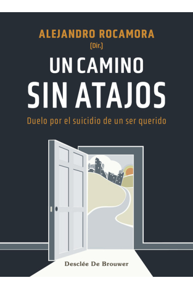 Un camino sin atajos. Duelo por el suicidio de un ser querido