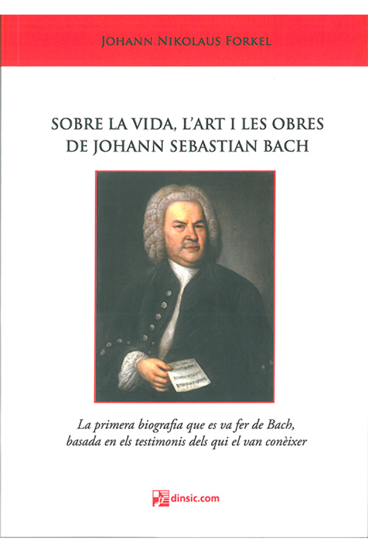 Sobre la vida, l'art i les obres de Johann Sebastian Bach