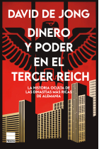 Dinero y poder en el Tercer Reich. La historia oculta de las dinastías más ricas de Alemania