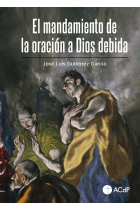 El mandamiento de la oración a Dios debida