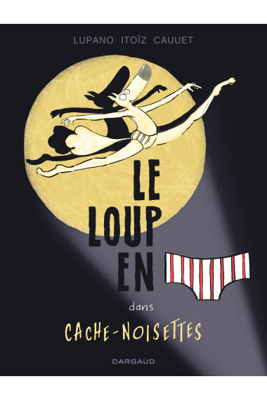 Cache-Noisettes (Le Loup en slip 6)