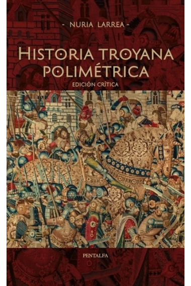 Historia troyana polimétrica (Edición crítica)