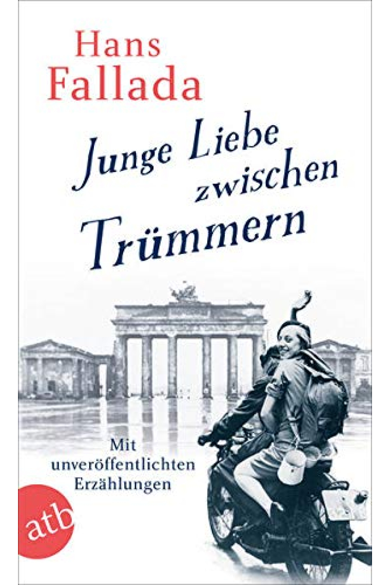 Junge Liebe zwischen Trümmern: Erzählungen