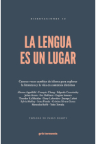 La lengua es un lugar: catorce voces cambian de idioma para explorar la vida y la literatura en contextos distintos