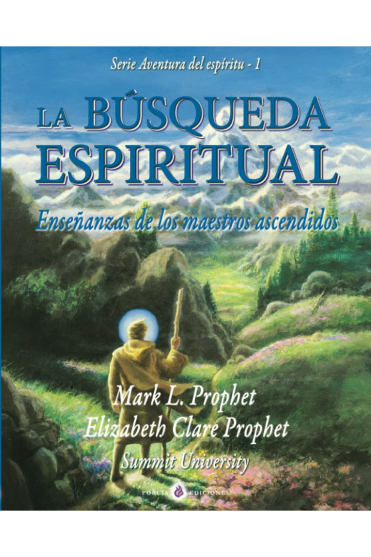 La búsqueda espiritual: Ensenanzas de los maestros ascendidos: 1 (Serie Aventura del espíritu)