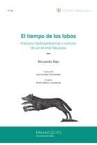 El tiempo de los lobos. Historia medioambiental y cultural de un animal maravilloso