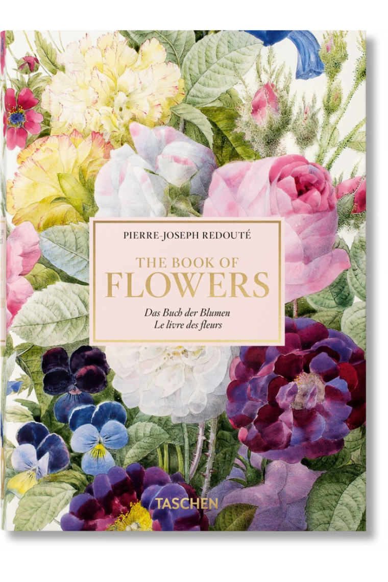 Pierre-Joseph Redouté. El libro de las flores. 40th Anniversary Edition