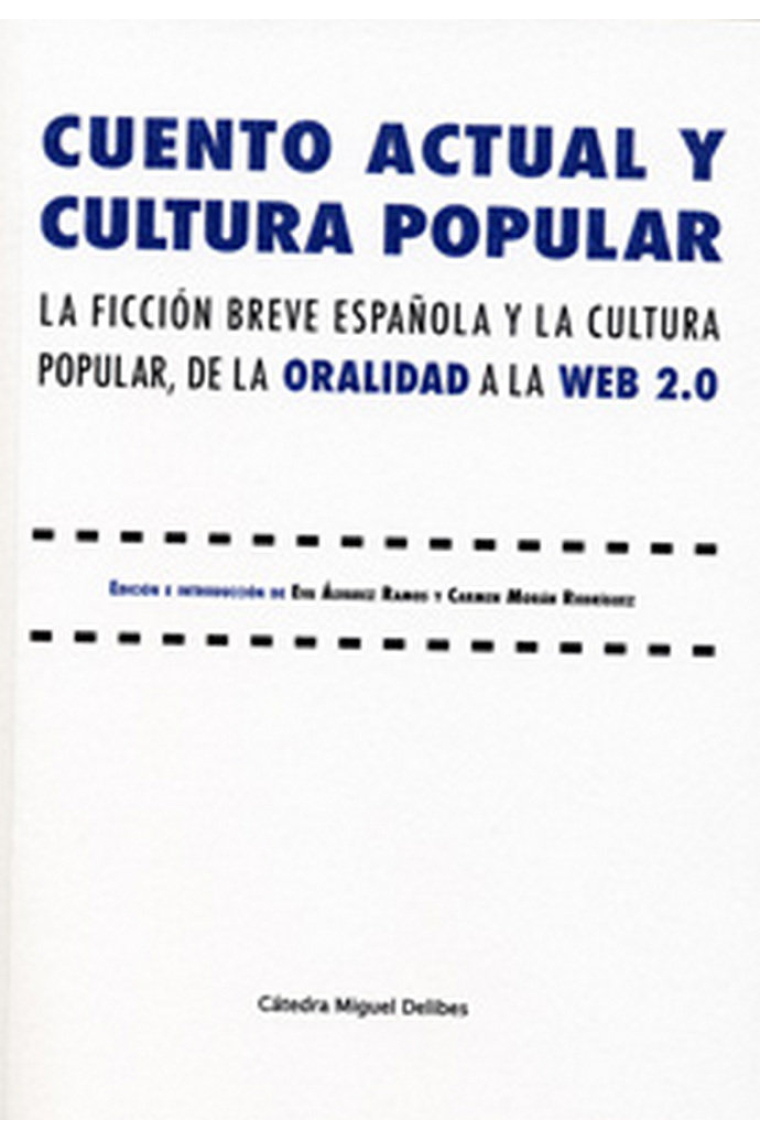 CUENTO ACTUAL Y CULTURA POPULAR. LA FICCIÓN BREVE ESPAÑOLA Y LA CULTURA POPULAR, DE LA ORALIDAD A LA