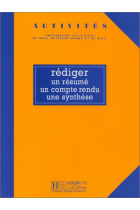 Rédiger. Un résumé. Un compte rendu. Une Synthèse. Activités