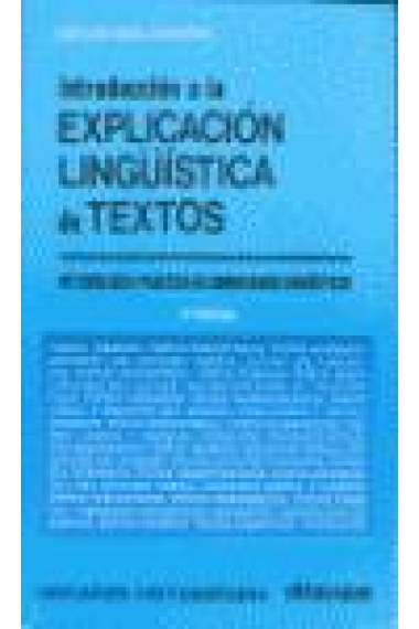 Introducción a la explicación lingüística de textos. metodología y práctica de comentarios lingüísticos