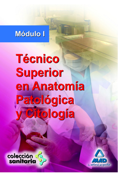 Técnico superior en anatomía patológica y citología. Módulo i