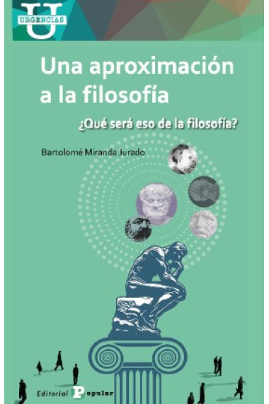 Una aproximación a la filosofía: ¿Qué será eso de la filosofía?