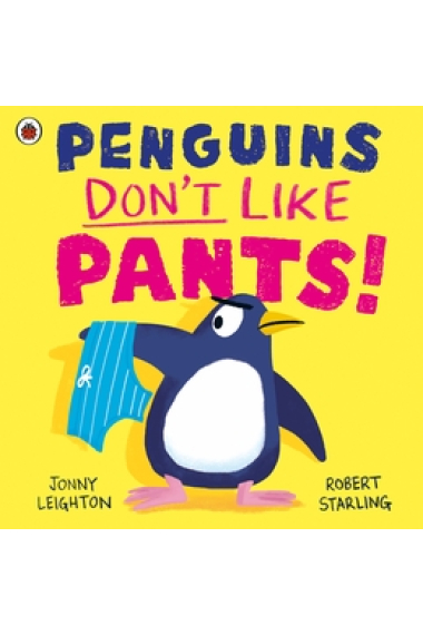 Penguins Don't Like Pants!