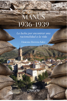 Manús (1936-1939). La lucha por encontrar una racionalidad a la vida