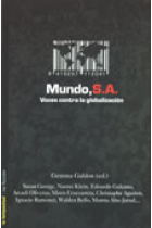 Mundo, S.A. : voces contra la globalización