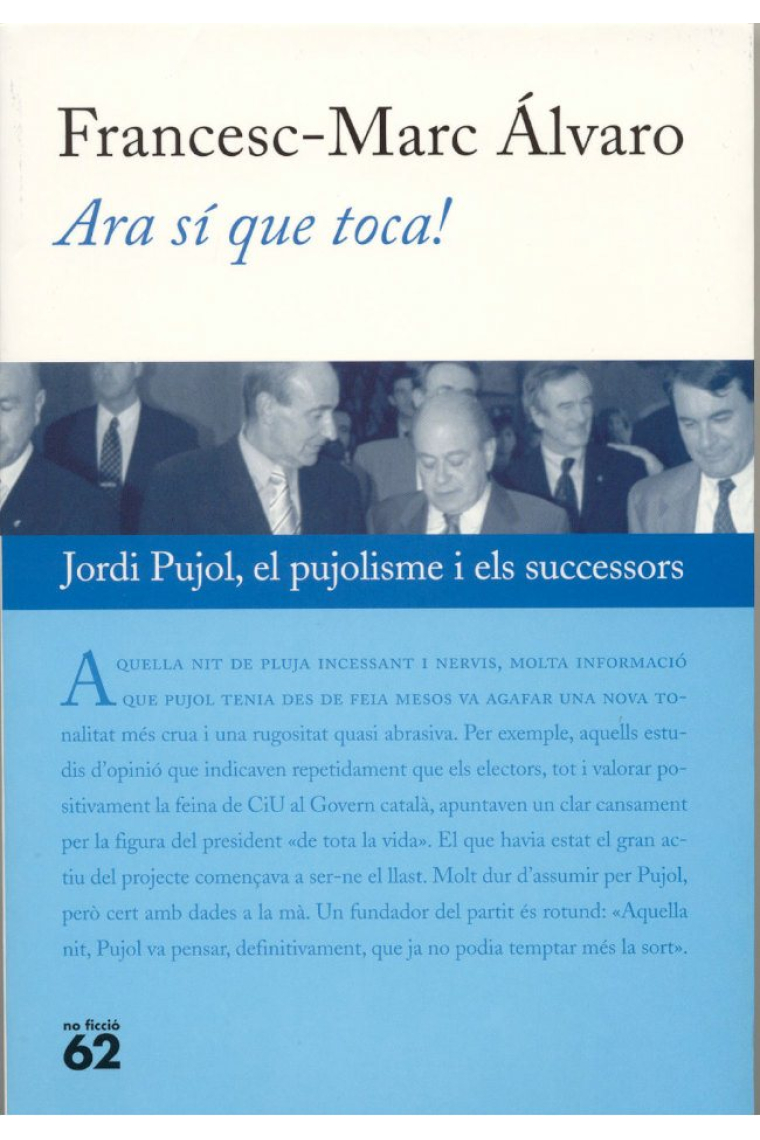 Ara sí que toca. Jordi Pujol, el pujolisme i els successors