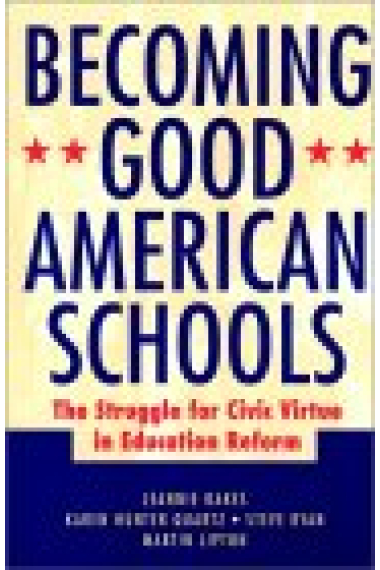 Becoming good American Schools: The struggle for civic virtue in education reform