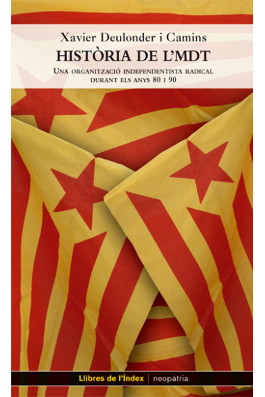 Història de l'MDT. Una organització independentista radical durant els anys 80 i 90