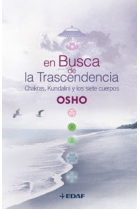 En busca de la trascendencia. Chakras, Kundalini y los siete cuerpos