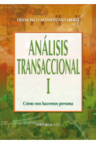 Análisis Transaccional I. Cómo nos hacemos persona