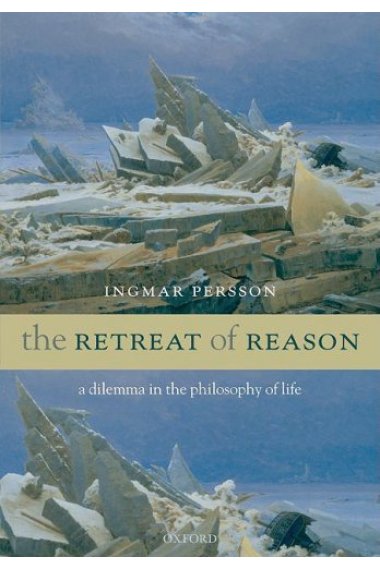 The retreat of reason: a dilemma in the philosophy of life