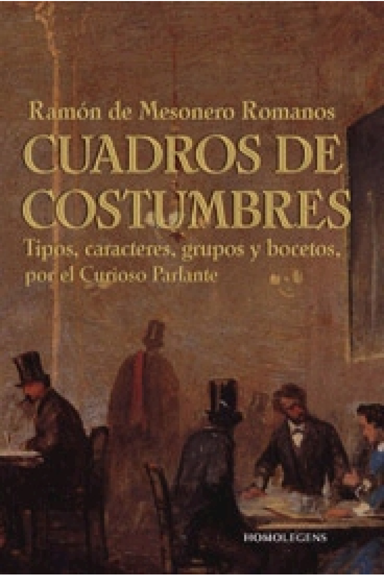 Cuadros de costumbres. Tipos, caracteres, grupos y bocetos por el Curioso Parlante