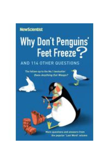 Why Don't Penguins' Feet Freeze?: And 114 Other Questions