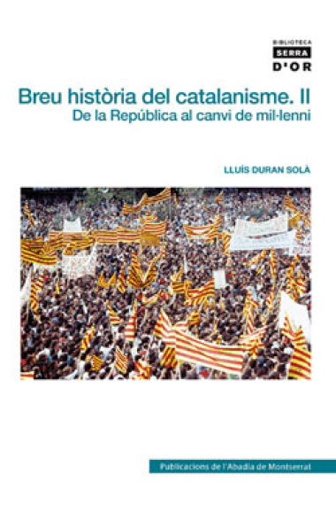 Breu història del catalanisme. II. De la República al canvi de mil·lenni