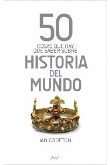 50 cosas que hay que saber sobre Historia del Mundo