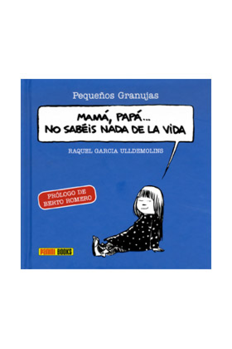 Pequeños granujas. Mamá, Papá...no sabéis nada de la vida