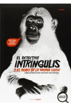 El detective Intríngulis y el robo de la Mona Luisa (cómo la ciencia ayuda a resolver casos difíciles)