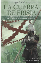 La Guerra de Frisia. Las campañas del Coronel Verdugo en el norte de Flandes (1579-1594)