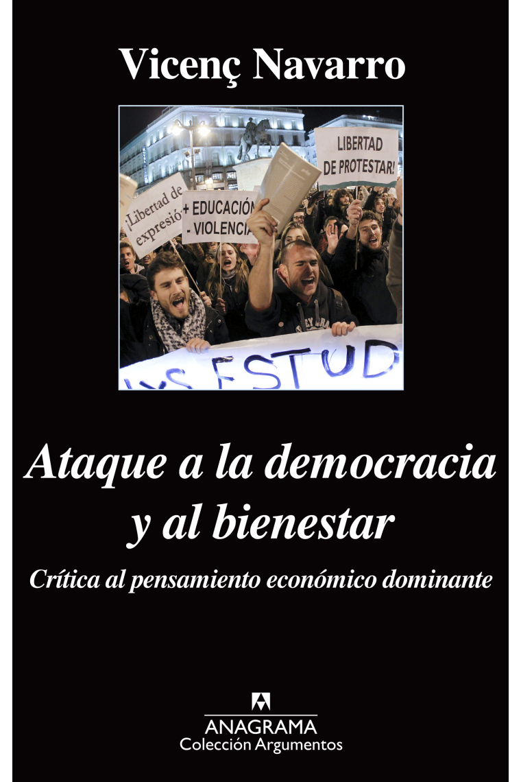 Ataque a la democracia y al bienestar. Crítica al pensamiento económico dominante