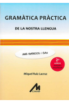 Gramàtica pràctica de la nostra llengua amb exercicis i clau (Segona edició Revisada i actualitzada del 2018)