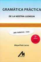 Gramàtica pràctica de la nostra llengua amb exercicis i clau (Segona edició Revisada i actualitzada del 2018)