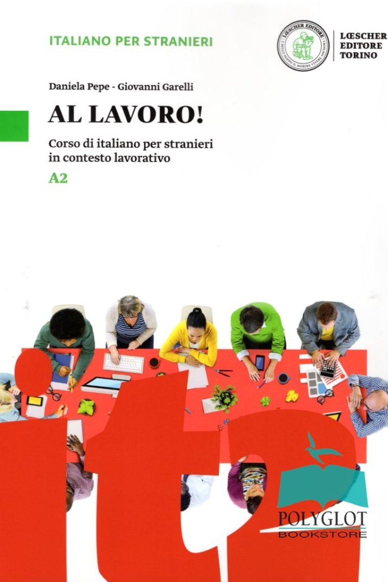 Al lavoro! Livello A2. Corso di italiano per stranieri in contesto lavorativo.