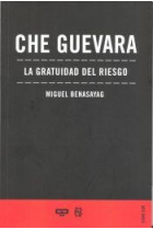 Che Guevara. La gratuidad del riesgo