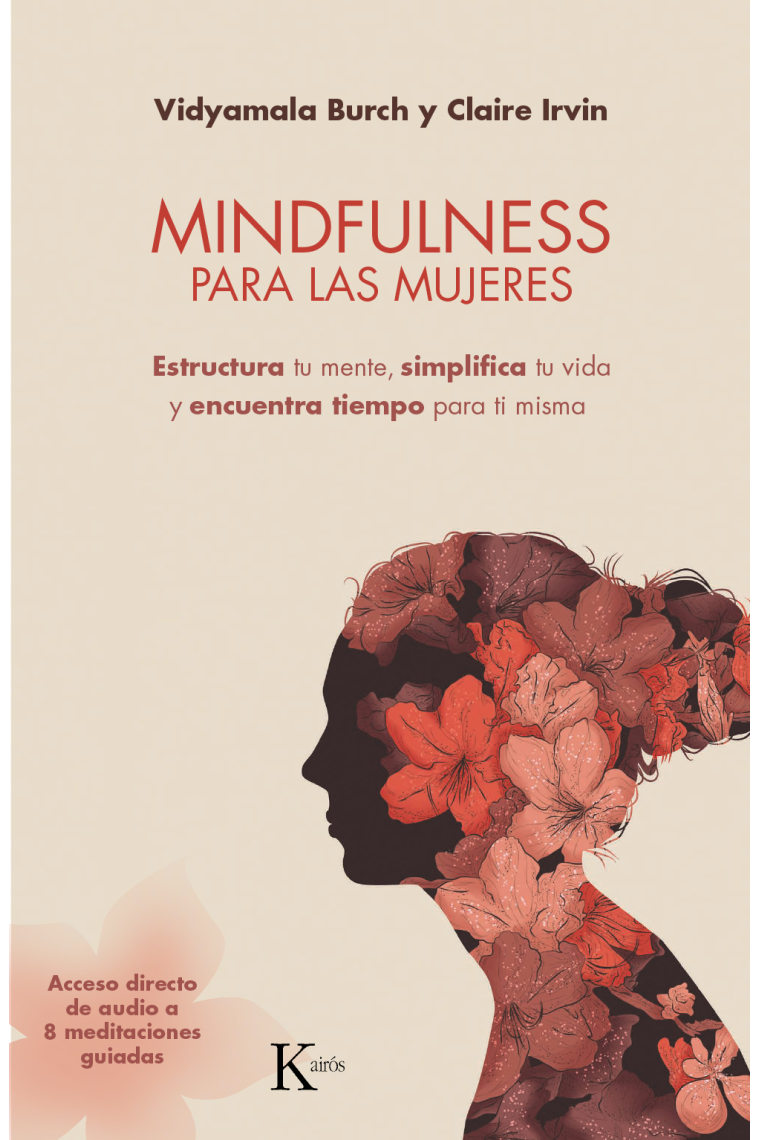 Mindfulness para las mujeres. Estructura tu mente, simplifica tu vida y encuentra tiempo para ti misma