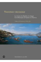 Visiones cruzadas. Los virreyes de Nápoles y la imagen de la Monarquía de España en el Barroco