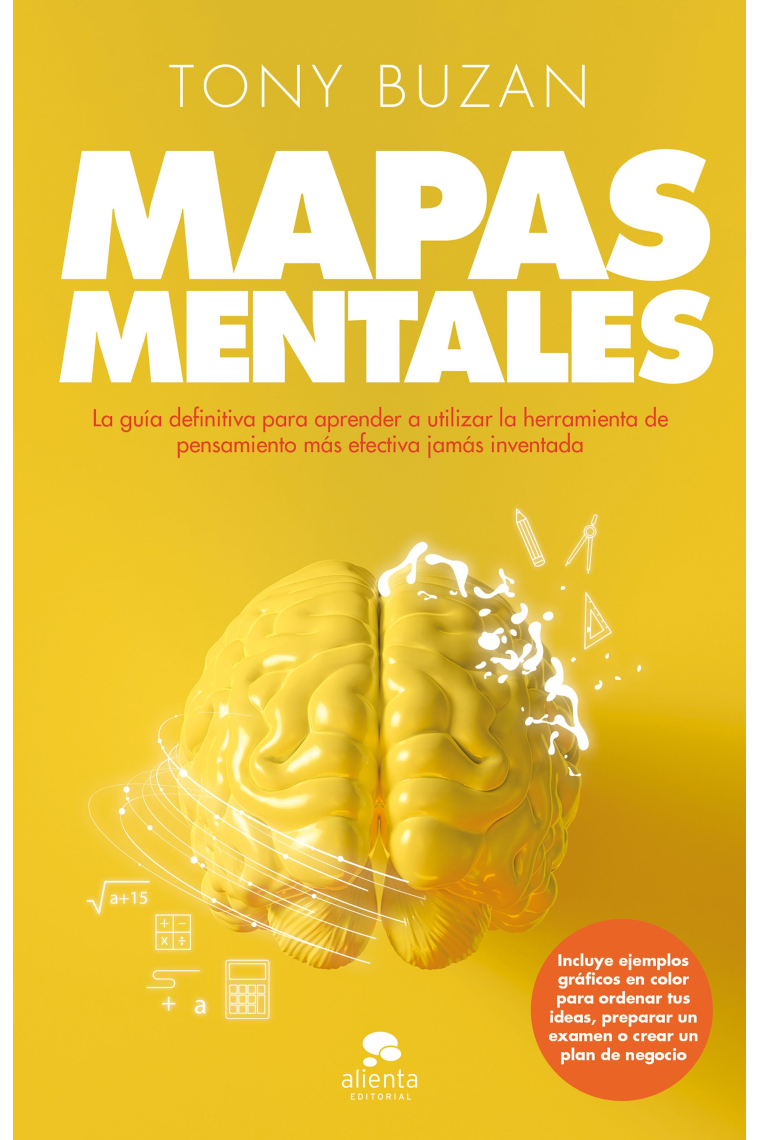 Mapas mentales. La guía definitiva para aprender a utilizar y sacar el máximo partido a la herramienta de pensamiento más importante jamás inventada