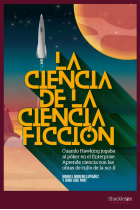 La ciencia de la ciencia-ficción. Cuando Hawking jugaba al póker en el Enterprise. Aprende ciencia con las obras de culto del Sci-Fi.