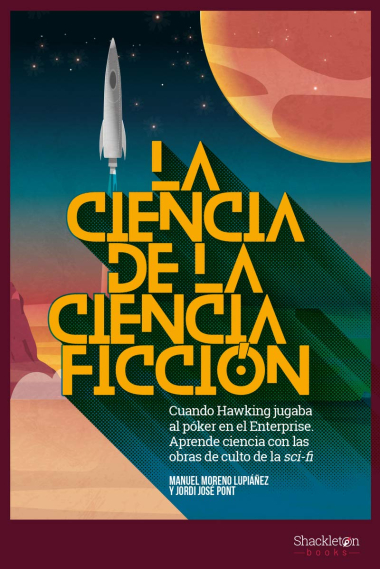 La ciencia de la ciencia-ficción. Cuando Hawking jugaba al póker en el Enterprise. Aprende ciencia con las obras de culto del Sci-Fi.