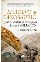 El huevo de dinosaurio y otras historias científicas sobre la Evolución