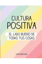 Cultura Positiva. El lado bueno de todas tus cosas