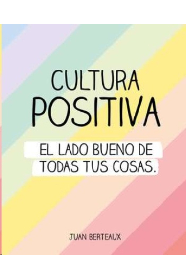 Cultura Positiva. El lado bueno de todas tus cosas