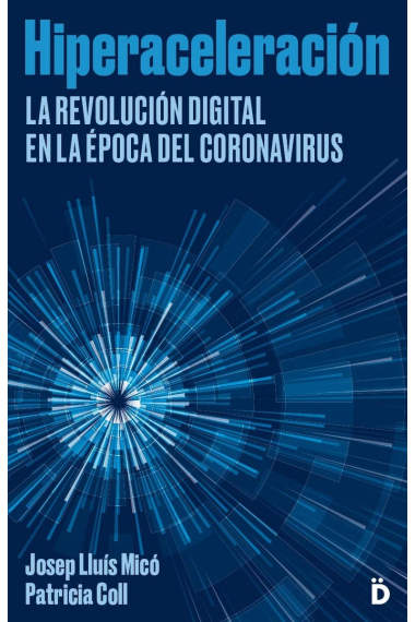 Hiperaceleración. La revolución digital en la época del coronavirus