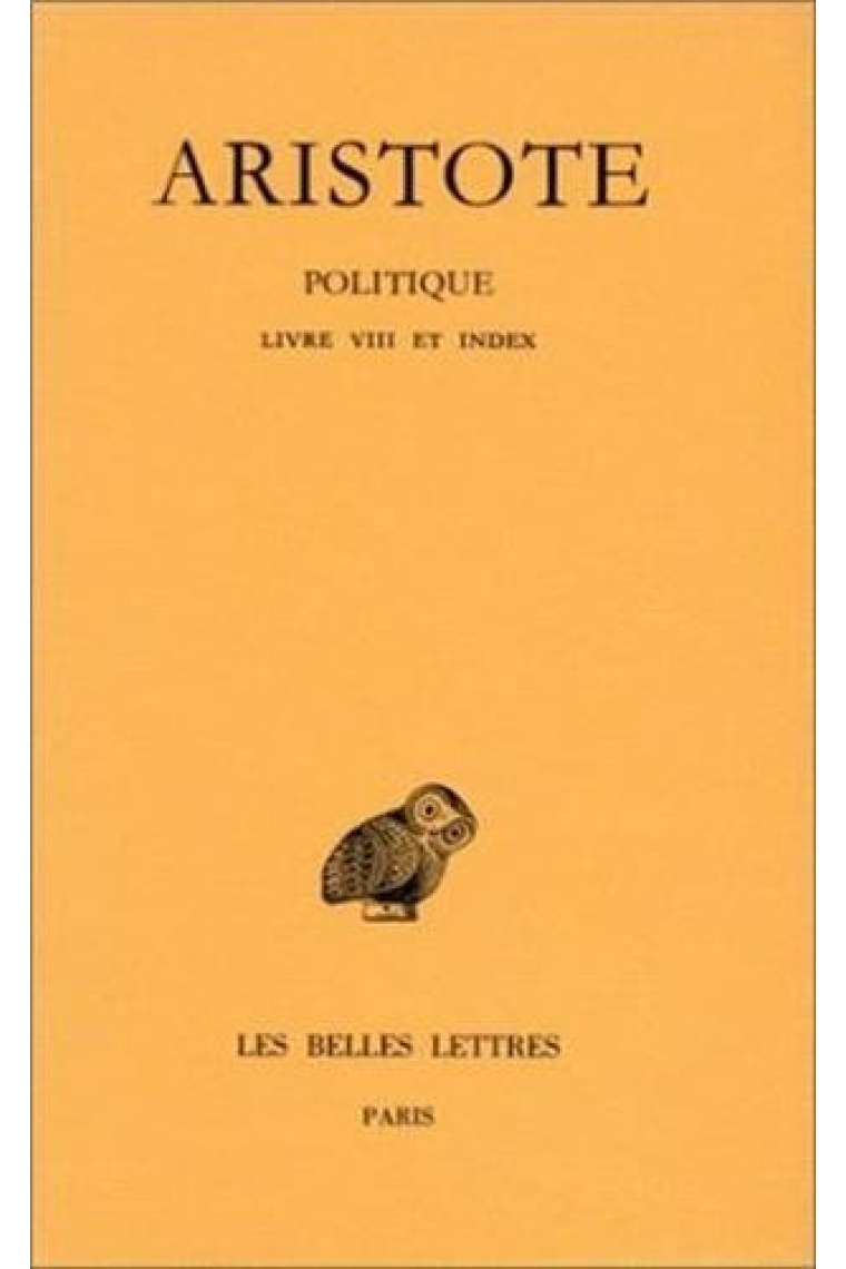 Politique : Tome 3, 2e partie, Livre VIII et index