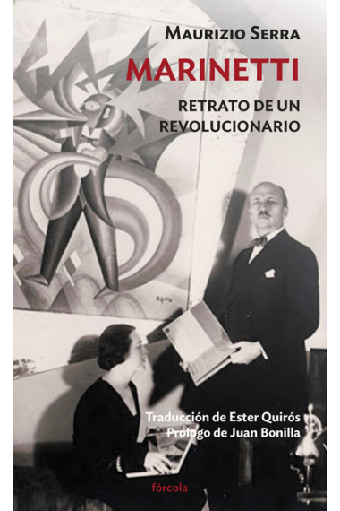 Marinetti. Retrato de un revolucionario