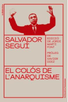 Salvador Seguí. El colòs de l'anarquisme